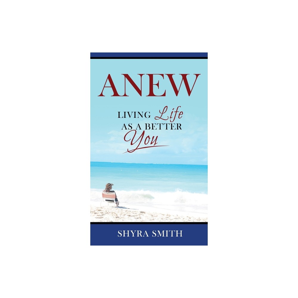 Anew - by Shyra Smith (Hardcover)