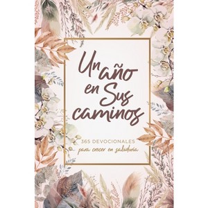 Un Año En Sus Caminos - by  B&h Español Editorial (Hardcover) - 1 of 1