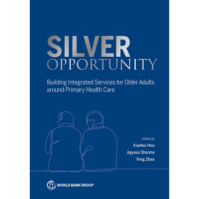 Silver Opportunity - by  Xiaohui Hou & Jigyasa Sharma & Feng Zhao (Paperback)