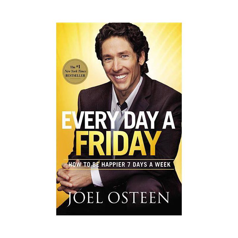 Every Day a Friday: How to Be Happier 7 Days a Week (Paperback) by Joel Osteen, 1 of 2