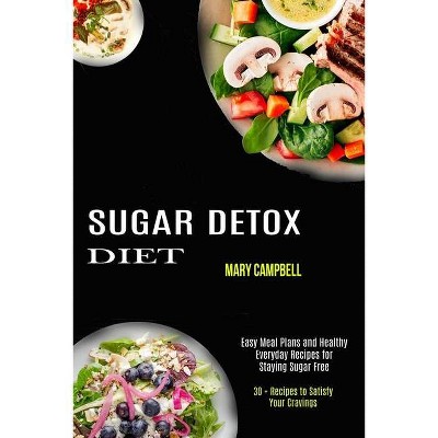 Sugar Detox Diet - by  Mary Campbell (Paperback)