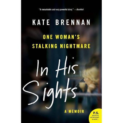 In His Sights - (P.S.) by  Kate Brennan (Paperback)