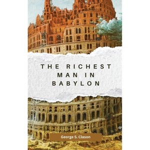 The Richest Man in Babylon - by  George S Clason (Hardcover) - 1 of 1