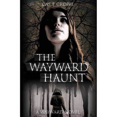 The Wayward Haunt - by  Cas E Crowe (Paperback)