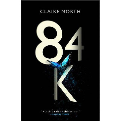 84k - by  Claire North (Paperback)