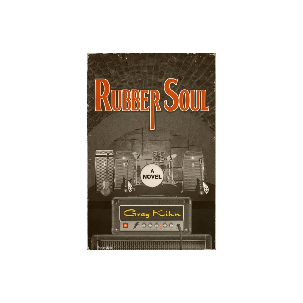 Rubber Soul - (Dust Bin Bob) by Greg Kihn (Paperback)