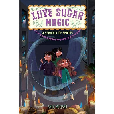 A Sprinkle of Spirits - (Love Sugar Magic) by  Anna Meriano (Hardcover)