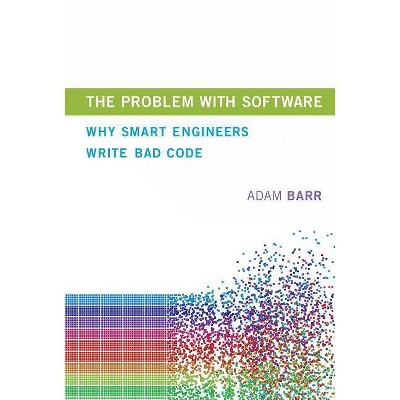  The Problem with Software - (Mit Press) by  Adam Barr (Hardcover) 