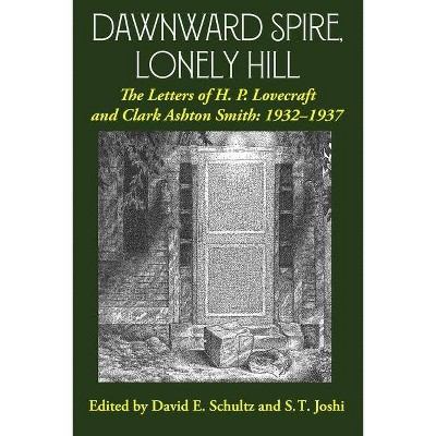 Dawnward Spire, Lonely Hill - by  H P Lovecraft & Clark Ashton Smith (Paperback)