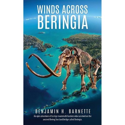 Winds Across Beringia - by  Benjamin Barnette (Paperback)