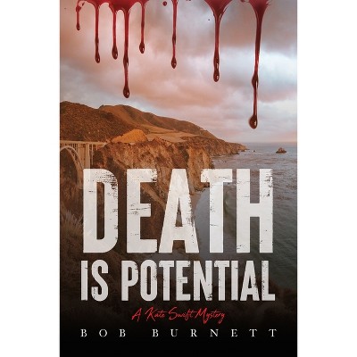 Death is Potential - by  Bob Burnett (Paperback)