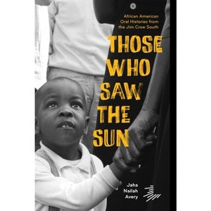 Those Who Saw the Sun - by Jaha Nailah Avery - 1 of 1
