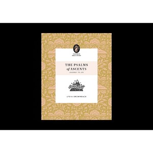 The Psalms of Ascents - (Flourish Bible Study) by  Lydia Brownback (Paperback) - 1 of 1