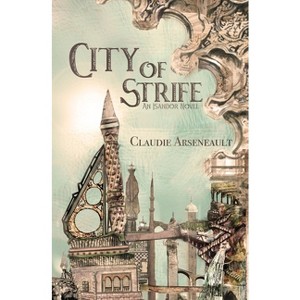City of Strife - (City of Spires) by  Claudie Arseneault (Paperback) - 1 of 1