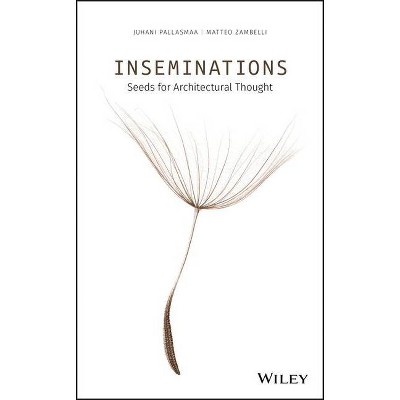  Inseminations - by  Juhani Pallasmaa & Matteo Zambelli (Hardcover) 