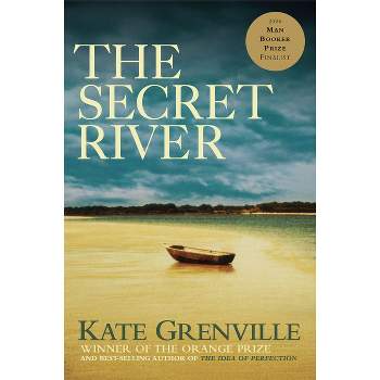 The Secret River - by  Kate Grenville (Paperback)