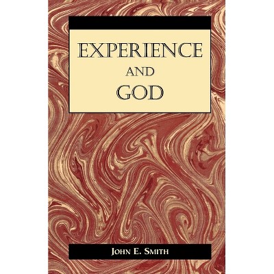 Experience and God - (American Philosophy) by  John Smith (Hardcover)