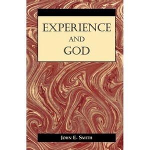 Experience and God - (American Philosophy) by  John Smith (Hardcover) - 1 of 1