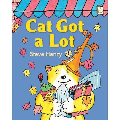 Cat Got a Lot - (I Like to Read) by  Steve Henry (Paperback)