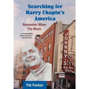 Searching for Harry Chapin's America - by Pat Fenton - 1 of 1