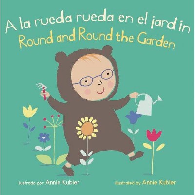 A la Rueda Rueda En El Jardín/Round and Round the Garden - (Baby Rhyme Time (Spanish/English)) (Board Book)