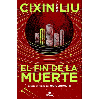 El Fin de la Muerte (Edición Ilustrada) / Death's End (Illustrated Edition) - by  Cixin Liu (Hardcover)