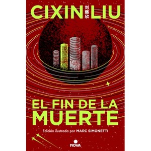 El Fin de la Muerte (Edición Ilustrada) / Death's End (Illustrated Edition) - by  Cixin Liu (Hardcover) - 1 of 1