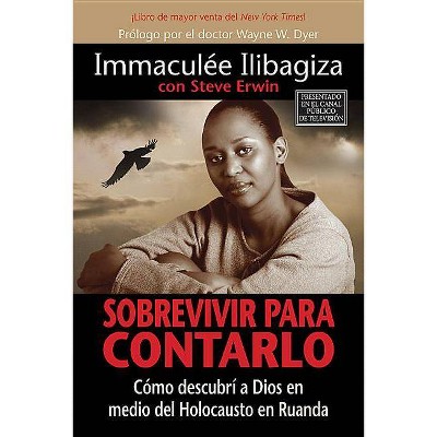 Sobrevivir Para Contarlo - by  Immaculee Ilibagiza (Paperback)