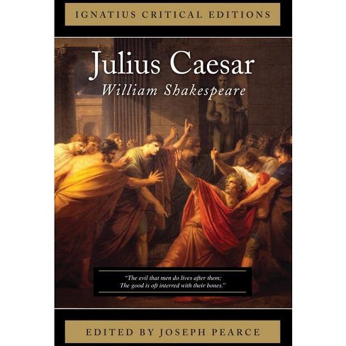 julius caesar ignatius critical editions william shakespeare