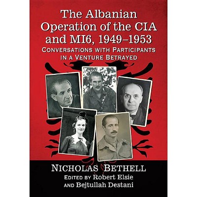 The Albanian Operation of the CIA and MI6, 1949-1953 - by  Nicholas Bethell (Paperback)