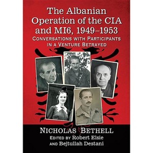 The Albanian Operation of the CIA and MI6, 1949-1953 - by  Nicholas Bethell (Paperback) - 1 of 1
