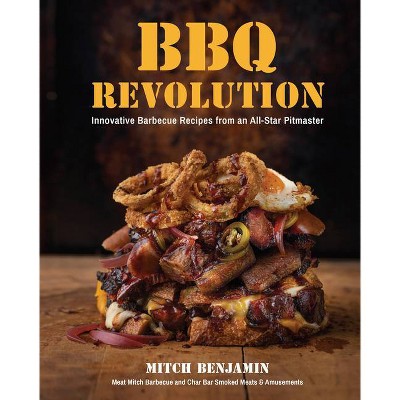 BBQ Revolution - by  Mitch Benjamin (Hardcover)