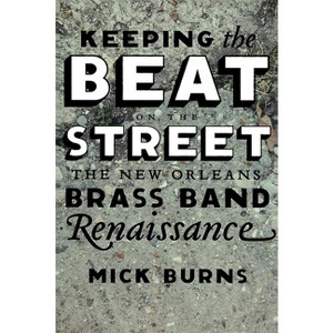 Keeping the Beat on the Street - by  Mick Burns (Paperback) - 1 of 1