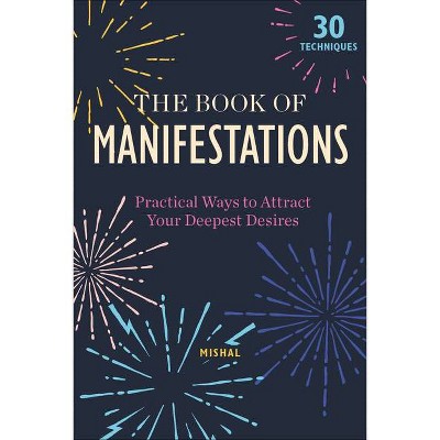 The Book of Manifestations - by  Mishal Karamchandani (Hardcover)