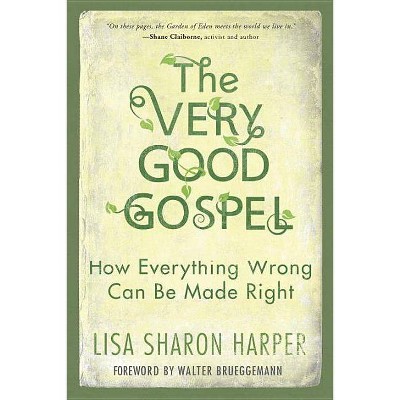 The Very Good Gospel - by  Lisa Sharon Harper (Paperback)