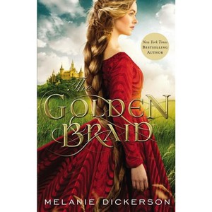 The Golden Braid - by Melanie Dickerson - 1 of 1