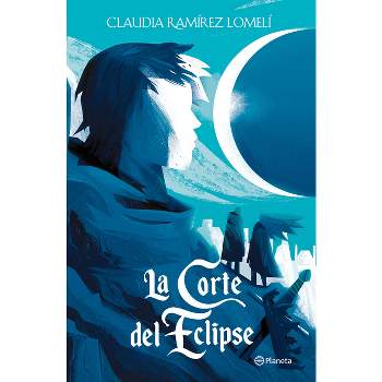 La Corte del Eclipse / The Court of the Eclipse - by  Claudia Ramírez (Paperback)