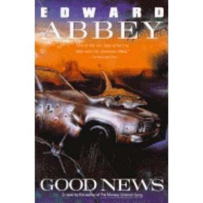 Good News - by  Edward Abbey (Paperback)