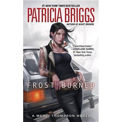 Frost Burned - (Mercy Thompson Novel) by  Patricia Briggs (Paperback)