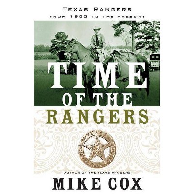 Time of the Rangers - by  Mike Cox (Paperback)