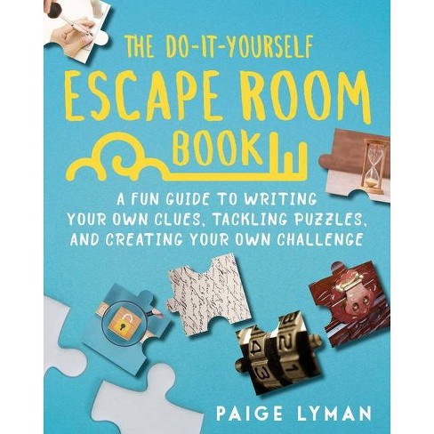 The Do It Yourself Escape Room Book By Paige Ellsworth Lyman Paperback Target