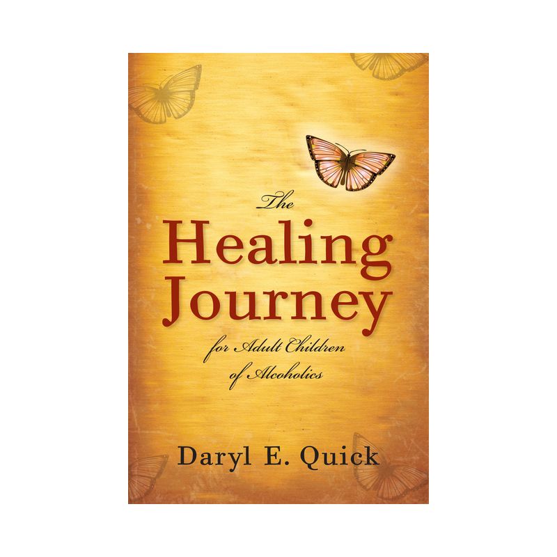 The Healing Journey for Adult Children of Alcoholics - by  Daryl E Quick (Paperback), 1 of 2