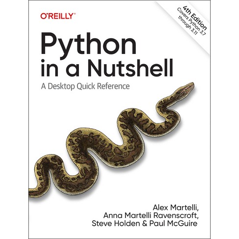 Python in a Nutshell - 4th Edition by Alex Martelli & Anna Ravenscroft &  Steve Holden & Paul McGuire (Paperback)