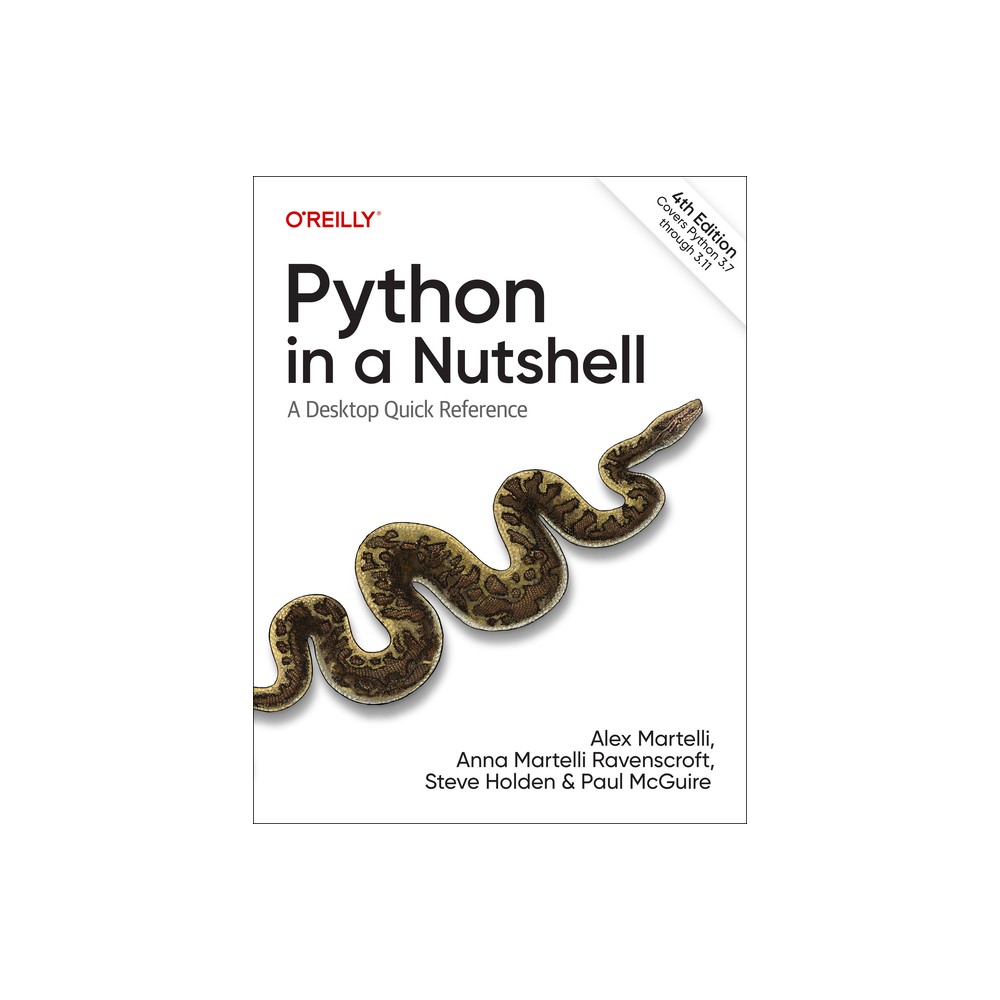 Python in a Nutshell - 4th Edition by Alex Martelli & Anna Martelli Ravenscroft & Steve Holden & Paul McGuire (Paperback)