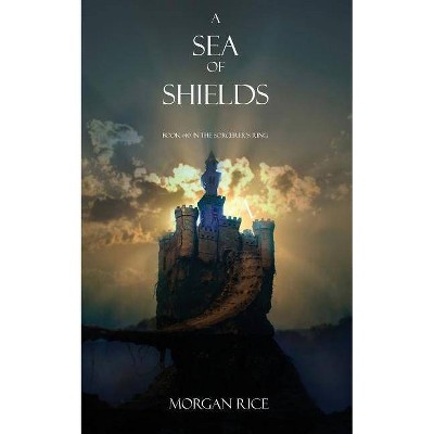 A Sea of Shields - (Sorcerer's Ring) by  Morgan Rice (Paperback)