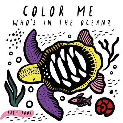 Color Me: Who's in the Ocean? - (Wee Gallery) by  Surya Sajnani (Novelty Book)