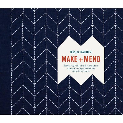 Make and Mend - by  Jessica Marquez (Hardcover)