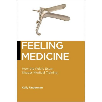 Feeling Medicine - (Biopolitics) by  Kelly Underman (Paperback)