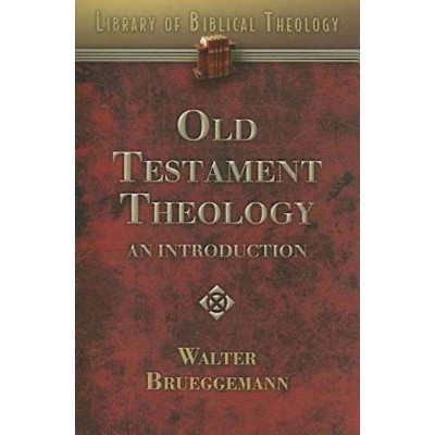 Old Testament Theology - (Library of Biblical Theology) by  Walter Brueggemann (Paperback)