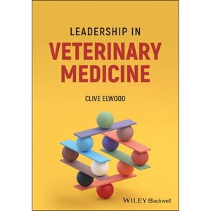 Leadership in Veterinary Medicine - by  Clive Elwood (Paperback) - 1 of 1